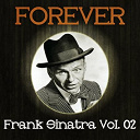 Frank Sinatra - Forever frank sinatra vol. 02