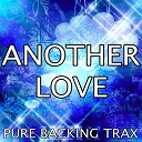 Pure Backing Trax - Another love (karaoke version) (originally performed by tom odell)