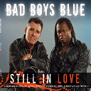 Bad Boys Blue - Still in love