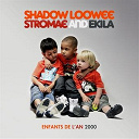 Ekila / Shadow Loowee / Stromae - Enfants de l'an 2000