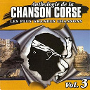 Antoine Bonelli / Antoine Ciosi / Charles Rocchi / Francois Giordani / Jean Casi / Jean Tavera / Jos&eacute; Baldrichi / Les Fr&egrave;res Vincenti / Louis Savelli / Lucien Bocognano / Maryse Nicola&iuml; / Michel Deidda / Pascal / Paulo Quilici / Regina & Bruno / Rudo Cardi / Sirinata Ajaccina / Tony Toga - Anthologie de la chanson corse volume 3 (les plus grandes chansons)