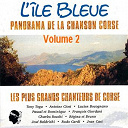 Antoine Ciosi / Charles Rocchi / Francois Giordani / Jean Casi / Lucien Bocognano / Pascal Et Dominique / Regina & Bruno / Rudo Cardi / Tony Toga - L'&icirc;le bleue volume 2 (panorama de la chanson corse)