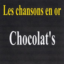 Chocolat's - Les chansons en or - chocolat's