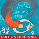 Bernard Noel / Dani&egrave;le Delorme / Linette Lemercier / Lisette Lemaire / Marc Blanchard, Marguerite Cassan, Guy Pierauld / Roger Bret, Pierre Marteville / Sylvine Delannoy / Yves Robert - La petite sir&egrave;ne et autres contes d'andersen