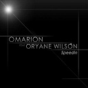 Omarion / Oryane Wilson - Speedin