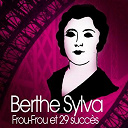 Berthe Sylva - Frou-frou et 29 succ&egrave;s de berthe sylva (chanson fran&ccedil;aise)