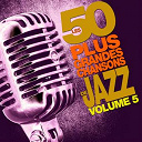 Billie Holiday / Bud Powell / Chet Baker / Count Basie / Dave Brubeck / Dean Martin / Dinah Washington / Django Reinhardt / Ella Fitzgerald / Frank Sinatra / Jacques Loussier / Judy Garland / Louis Armstrong / Miles Davis / Nina Simone / Oscar Peterson / Ray Charles / Sarah Vaughan / Sidney Bechet / The Andrews Sisters - Les 50 plus grandes chansons de jazz (vol. 5)