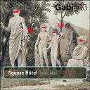 Gabi - Square h&ocirc;tel (radio edit)