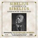 Finnish Radio Orchestra / Jean Sibelius - Sibelius conducts sibelius: andante festivo