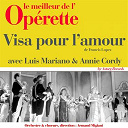 Annie Cordy / Luis Mariano / Orchestre Et Choeurs Armand Migiani - Visa pour l'amour (le meilleur de l'op&eacute;rette)
