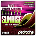 Dani Vars / Julio Cuba - The last sunrise (remixes)