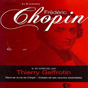 Alessandra Amara / Arthur Rubinstein / Benno Moiselwitch / Benno Moiselwitsch / Claudio Arrau / Dinu Lipatti / Dinu Lippatti / Elisso Bolkvadze / Georges Cziffra / Glenn Gould / G&uuml;nther Herbig / Herbert Du Plessis / Philippe Entremont / Stefan Askenase / Suzanne Ramon / Teresa Zyla-Gara, Waldemar Malicki / Thierry Geffrotin / Walter Gieseking - R&eacute;cit de la vie de chopin