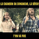 La Chanson Du Dimanche - T'en vas pas (la chanson du dimanche, la s&eacute;rie saison 1)