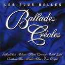Beethova Obas / Edith Lefel / Eric Virgal / Gilles Floro / Harry Diboula / Ho Maman / Mario Canonge / Nouveau Monde / Orlane / Paulo Albin / Znv - Les plus belles ballades cr&eacute;oles