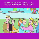 Aurelien No&euml;l / Domi Emorine / Jean-Michel Sonnerat / J&eacute;r&ocirc;me Richard / Laurent Michelotto / Maurice Larcange / Samuel Garcia / Sandra Jalicon / St&eacute;phane Courtot-Renoux - 10 ring tones of unforgettable french accordion theme song (ring tones)