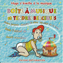 Le Monde D'hugo - Bo&icirc;te &agrave; musique et tendres berceuses (vol. 1)