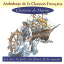 Anne Sylvestre / Christian Dautel / Christian Desnos / Denis Le Vraux / Emmanuel Pariselle / Francis Lemarque / Gabriel Yacoub / G&eacute;rard Pierron / Hal Collomb / Jean-Yvon Cornic / La Chifonnie / La Kinkerne / Marc Robine / Marie-No&euml;le Lemapihan / Michele Bernard / Tonio G&eacute;m&egrave;me - Anthologie de la chanson fran&ccedil;aise - chansons de marins