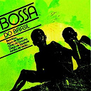 Antonio Carlos Jobim / Baden Powell / Bia / Chico Buarque / Joyce / Marcos Valle / Maria Creuza / Os Cariocas / Quarteto Em Cy / Roberto Menescal / Silvio Cesar / Wanda S&aacute; - Bossa do brasil