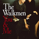 The Walkmen - You & me