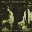 Ballak&eacute; Sissoko / Thee, Stranded Horse - Thee, stranded horse and ballake sissoko