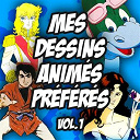Bernard Minet / Camp / Kitsch / Marie Dauphin / Sandrine Vanoni, St&eacute;phanie Barre / The Edwin Davids Jazz Band / The Hollywood Prime Time Orchestra / The National Tv & Radio Us Archives / The Spelding's Jazz Orchestra / The Towenda Choir Orchestra / &Eacute;ric Charden - Mes dessins anim&eacute;s pr&eacute;f&eacute;r&eacute;s, vol.1