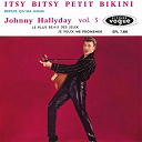 Johnny Hallyday - Itsy bitsy petit bikini, vol. 3 (version coffret les ann&eacute;es vogue, vol. 2)
