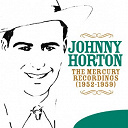 Johnny Horton - The mercury recordings (1952-1959)