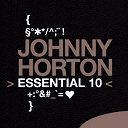 Johnny Horton - Johnny horton: essential 10