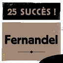 Fernandel.... - 25 succ&egrave;s