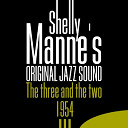 Shelly Manne - The three and the two - 1954 (original jazz sound)