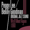 Benny Goodman / Peggy Lee - We'll meet again 1960 (original jazz sound)