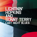 Lightnin' Hopkins / Sonny Terry - Last night blues