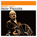 Astor Piazzolla - Deluxe: classics