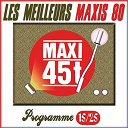 Deejay Sven / D&eacute;but De Soir&eacute;e / Elegance / Jakie Quartz / Kelly / Magazine 60 / Mainguy / Marie / Mc Miker 'g' / New Paradise / Philippe Lavil - Maxis 80, programme 15/25 (les meilleurs maxi 45t des ann&eacute;es 80)