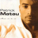 Patrick Matau - Patrick matau (ainsi va la vie)