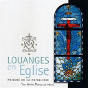 Les Petits Fr&egrave;res De Marie / Prieur&eacute; De La Cotellerie - Louanges en eglise