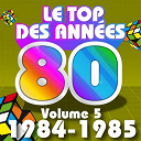 C. Wyllis Orchestra / Pop 80 Orchestra / Pop Soleil Orchestra / The Disco Orchestra / The Romantic Orchestra / The Top Orchestra - Le top des ann&eacute;es 80, vol. 5 (1984 / 1985)