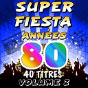 C. Wyllis Orchestra / Pop 80 Orchestra / Pop Soleil Orchestra / The Disco Orchestra / The Romantic Orchestra / The Top Orchestra - Super fiesta ann&eacute;es 80, vol. 2
