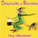 Guy Ghozland - Chapouilla la sorci&egrave;re