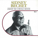 Sidney Bechet - Under the creole moon, vol. 1