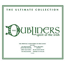 The Dubliners - Spirit of the irish: the ultimate collection