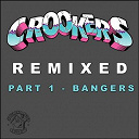 Crookers - Crookers remixed, pt. 1 (bangers)