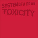 System Of A Down - Toxicity