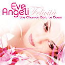 Eve Angeli - Une chanson dans le coeur (felicita)