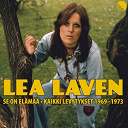 Lea Laven - Se on el&auml;m&auml;&auml; - kaikki levytykset 1969-1973