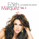Edith Marquez - Lo mejor de edith marquez volumen 1