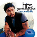 Aaron Neville - Greatest gospel hits