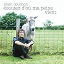 Alain Souchon - Ecoutez d'o&ugrave; ma peine vient