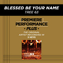 Tree63 - Premiere performance plus: blessed be your name