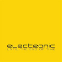 Electronic - Until the end of time ep